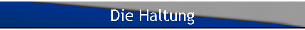 Die Haltung