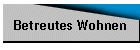 Betreutes Wohnen